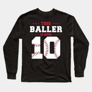 This Baller Is Now 10 Birthday Baseball Theme Bday Party Long Sleeve T-Shirt